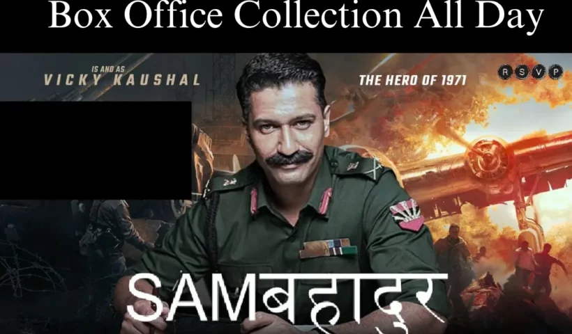Sam Bahadur Box Office Collection All Day
